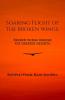 Soaring Flight of the broken wings : Broken wings inspire for greater heights.