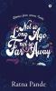 Not so Long Ago Not so Far Away : Stories from across India