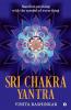 Sri Chakra Yantra: Manifest Anything With The Symbol Of Everything