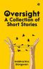 Oversight: A Collection Of Short Stories