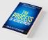 The Process Of Achievement : A Practical Approach To Achieve Your Goals