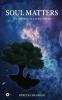 Soul Matters : Life experience in a series of quotes