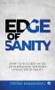 Edge Of Sanity: How To Succeed As An Entrepreneur Without Losing Your Sanity