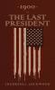 1900 or The Last President