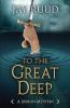 To the Great Deep: 6 (Merlin Mystery)