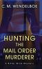 Hunting the Mail Order Murderer