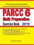 PARCC 6 Math Preparation Exercise Book: A Comprehensive Math Workbook and Two Full-Length PARCC 6 Math Practice Tests