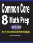 Common Core 8 Math Prep 2019 - 2020: Step-By-Step COMMON CORE 8 Math Study Guide