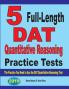 5 Full-Length DAT Quantitative Reasoning Practice Tests: The Practice You Need to Ace the DAT Quantitative Reasoning Test