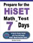 Prepare for the HiSET Math Test in 7 Days: A Quick Study Guide with Two Full-Length HiSET Math Practice Tests
