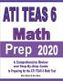 ATI TEAS 6 Math Prep 2020: A Comprehensive Review and Step-By-Step Guide to Preparing for the ATI TEAS 6 Math Test