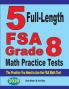 5 Full-Length FSA Grade 8 Math Practice Tests: The Practice You Need to Ace the FSA Math Test