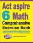 ACT Aspire 6 Math Comprehensive Exercise Book: Abundant Math Skill Building Exercises