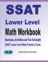 SSAT Lower Level Math Workbook: Math Exercises Activities and Two Full-Length SSAT Lower Level Math Practice Tests