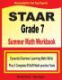 STAAR Grade 7 Summer Math Workbook: Essential Summer Learning Math Skills plus Two Complete STAAR Math Practice Tests:: Essential Summer Learning Math ... plus Two Complete STAAR Math Practice Tests