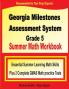 Georgia Milestones Assessment System Grade 5 Summer Math Workbook: Essential Summer Learning Math Skills plus Two Complete GMAS Math Practice Tests