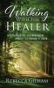 Walking With The Healer
