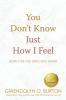 You Don't Know Just How I Feel