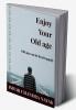 Enjoy Your Old age : Old age can be lived happily