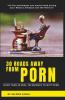 30 Roads Away From Porn More Than 30 Real Techniques To Quit Porn