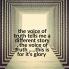 The voice of Truth tells me a different story the voice of Truth ..... this is for it's glory
