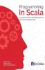Programming In Scala: A Step By Step Approach In Functional Programming