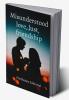 Misunderstood love lust friendship