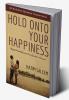 Hold on to Your Happiness : Happy & Grateful Quotes from Quotation Treasure