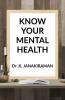Know Your Mental Health: Psychological Terms And Facts