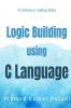 Logic Building using C Language : Enhances the Coding Skills