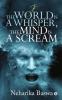 If the World is a Whisper the Mind is a Scream