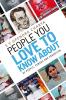 People You Love to Know About : Of people famous and forgotten