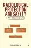 Radiological Protection And Safety: A Practitioner’S Guide