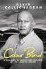 Colour Blind: Struggles Sacrifice And Success Of The Cricket Legend