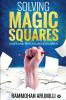SOLVING MAGIC SQUARES : RULES AND PROCEDURES EXPLAINED