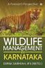 Wildlife Management In Karnataka : A Forester’S Perspective
