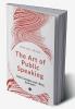 The Art of Public Speaking