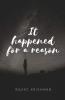 It Happened For A Reason