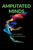 AMPUTATED MINDS: A STORY TO TELL