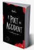 A Poet by Accident : An Anthology by Mistake