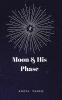 Moon &amp; His phase