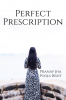 Perfect Prescription : Beautiful 9 months