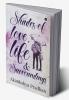 Shades of Love Life &amp; Surroundings