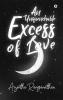 An Unquenchable Excess Of Love