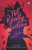 Not Really Indian : Ten Women. Ten Intriguing Short Stories.