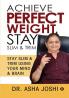 Achieve Perfect Weight Stay Slim &amp;amp; Trim