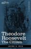 Theodore Roosevelt: The Citizen