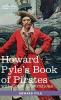 Howard Pyle's Book of Pirates with color illustrations: Fiction Fact & Fancy concerning the Buccaneers & Marooners of the Spanish Main