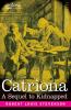 Catriona: A Sequel to Kidnapped Being Memoirs of the further Adventures of David Balfour at Home and Abroad