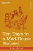 Ten Days in a Mad-House